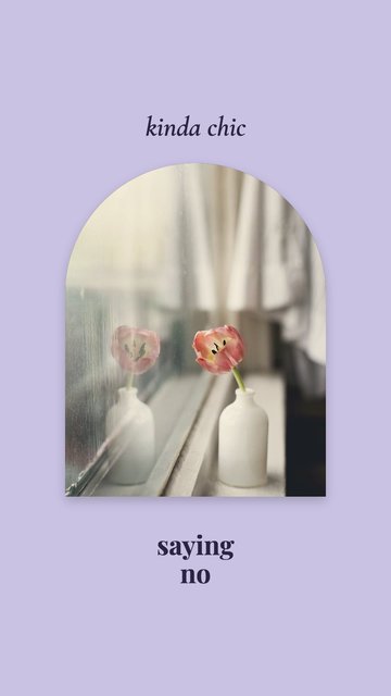 Kinda Chic · Saying no – Quotes Instagram story templates